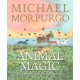 Animal Magic: Four Stories of the Great Outdoors: From Michael Morpurgo, author of the international phenomenon WAR HORSE
