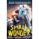 Small Wonder: The brand-new exciting adventure for 9-12-year-olds from the award-winning, bestselling author of I Am Rebel