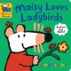 Maisy Loves Ladybirds: A Maisy's Planet Book: Learn about ladybirds’ spots, colours, life cycle and more – with ideas for crafts and activities, the perfect gift for nature-lovers age 1, 2, 3 or 4