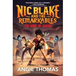 Nic Blake and the Remarkables: The Book of Anansi: A thrilling fantasy adventure series inspired by African folklore by the bestselling author of The Hate U Give for readers aged 9, 10, 11, 12