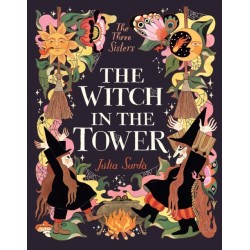 The Witch in the Tower: A unique highly illustrated story for children aged 5-9 who love spellbinding fantasy epics and modern adventure stories. (The Times' Best Children's Books of 2025!)
