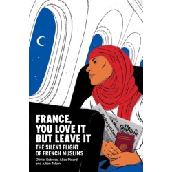 France, You Love It but Leave It: The Silent Flight of French Muslims