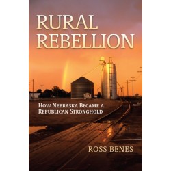 Rural Rebellion: How Nebraska Became a Republican Stronghold