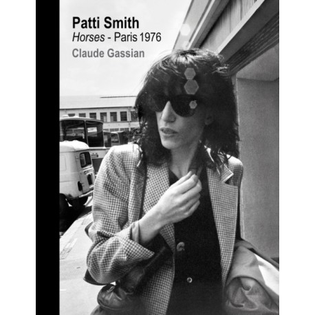 Patti Smith: Horses, Paris 1976