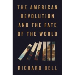 The American Revolution and the Fate of the World