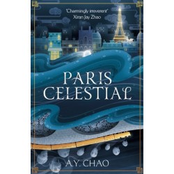 Paris Celestial: the stunning sequel to -1 Sunday Times bestseller Shanghai Immortal