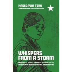 Whispers from a Storm: Fragments from a Japanese Esperantist in China During the Second Sino-Japanese War