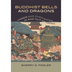 Buddhist Bells and Dragons: Under and Over Water, in and Out of Japan