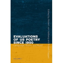Evaluations of US Poetry Since 1950, Volume 1: Language, Form, and Music