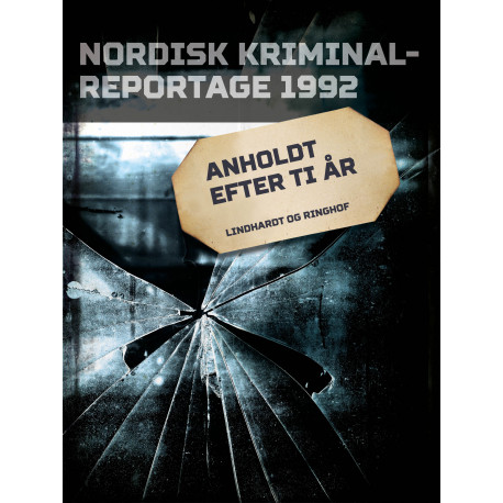 Anholdt efter ti år