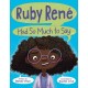 Ruby Rene Had So Much to Say