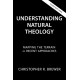 Understanding Natural Theology: Mapping the Terrain of Recent Approaches
