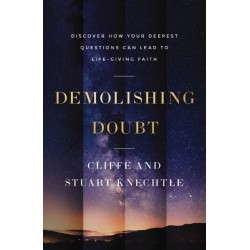 Demolishing Doubt: Discover How Your Deepest Questions Can Lead to Life-Giving Faith
