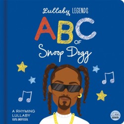 Lullaby Legends: ABC of Snoop Dogg: A Rhyming Lullaby