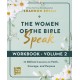 The Women of the Bible Speak Workbook, Volume 2: 10 Biblical Lessons on Faith, Courage, and Purpose