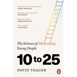 10 to 25: The Science of Motivating Young People