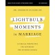 Lightbulb Moments in Marriage Bible Study Guide plus Streaming Video: 12 Biblical Perspectives for Successful and Satisfied Couples