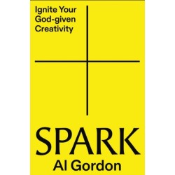 Spark: Ignite your God-Given Creativity