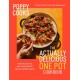 Poppy Cooks: The Actually Delicious One Pot Cookbook: The Instant SUNDAY TIMES BESTSELLER