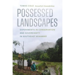 Possessed Landscapes: Experiments in Conservation and Sovereignty in Southeast Myanmar