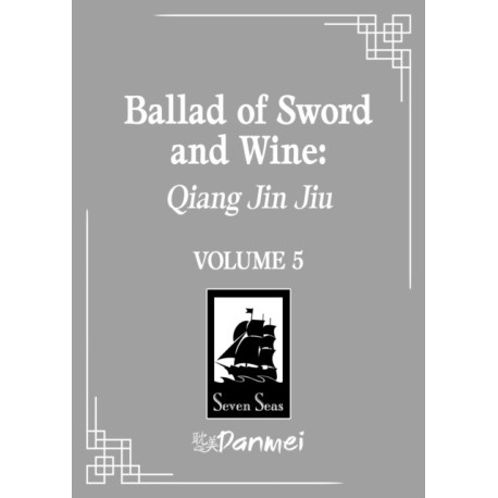 Ballad of Sword and Wine: Qiang Jin Jiu (Novel) Vol. 5