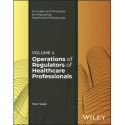 The Operations of Regulators of Healthcare Professionals, Volume 4