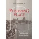 Publishing Place: Transatlantic Modernity and Periodical Culture on Canada's East Coast