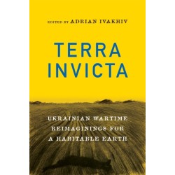 Terra Invicta: Ukrainian Wartime Reimaginings for a Habitable Earth