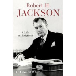 Robert H. Jackson: A Life in Judgment