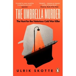 The Umbrella Murder: The Hunt for the Notorious Cold War Killer