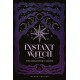 INSTANT WITCH: The Beginner's Guide