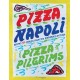 Pizza Napoli: Pizza Pilgrims Recipes and Stories from the Birthplace of Pizza