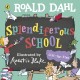 Roald Dahl: Splendiferous School