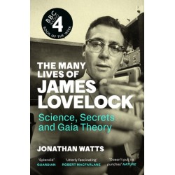 The Many Lives of James Lovelock: Science, Secrets and Gaia Theory