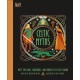 Celtic Myths: Meet the God, Creatures, and Heroes of Celtic Legend