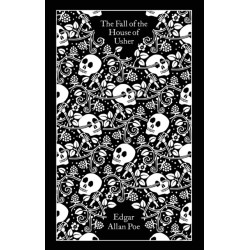 The Fall of the House of Usher: and Other Writings