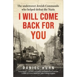 I Will Come Back for You: A powerful true story of wartime love and resilience
