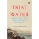 Trial by Water: Indus Basin and India-Pakistan Relations