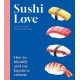 Sushi Love: How to identify and eat Japanese cuisine