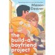 The Build-a-Boyfriend Project: A Novel
