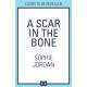 A Scar in the Bone