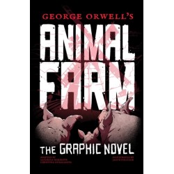 George Orwell's Animal Farm: The Graphic Novel