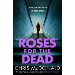 Roses for the Dead: Evil Grows Best in the Dark…