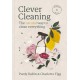 Clever Cleaning: The natural way to clean everything