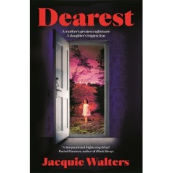 Dearest: A mother's greatest nightmare. A daughter's biggest fear