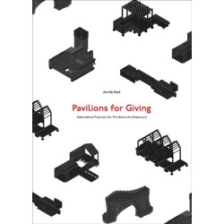 Pavilions for Giving: Alternative Practice for Pro Bono Architecture