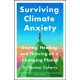 Surviving Climate Anxiety: Coping, Healing and Thriving on a Changing Planet
