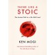 Think Like a Stoic: The Ancient Path to a Life Well Lived