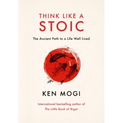 Think Like a Stoic: The Ancient Path to a Life Well Lived