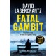 Fatal Gambit: By the author of THE GIRL IN THE SPIDER'S WEB